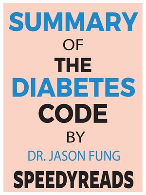 cover image of Summary of The Diabetes Code: Prevent and Reverse Type 2 Diabetes Naturally by Jason Fung